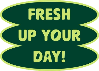 Fresh up your day!